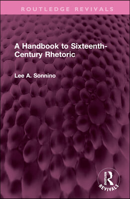 Handbook to Sixteenth-Century Rhetoric
