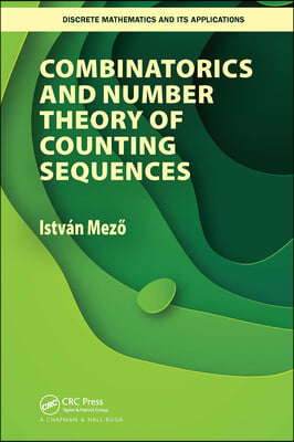 Combinatorics and Number Theory of Counting Sequences