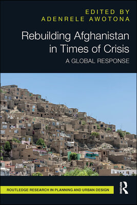 Rebuilding Afghanistan in Times of Crisis