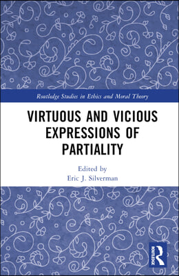 Virtuous and Vicious Expressions of Partiality