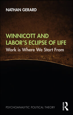 Winnicott and Labor’s Eclipse of Life