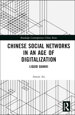 Chinese Social Networks in an Age of Digitalization