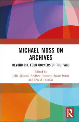 Michael Moss on Archives: Beyond the Four Corners of the Page