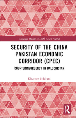 Security of the China Pakistan Economic Corridor (CPEC)