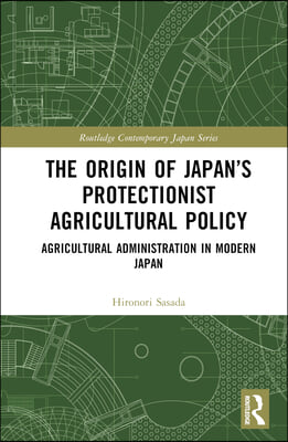 Origin of Japan’s Protectionist Agricultural Policy