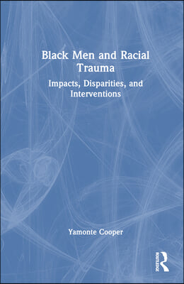 Black Men and Racial Trauma