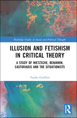 Illusion and Fetishism in Critical Theory