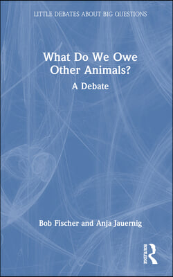 What Do We Owe Other Animals?