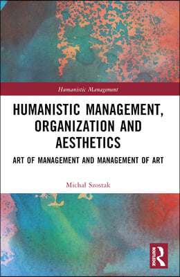 Humanistic Management, Organization and Aesthetics