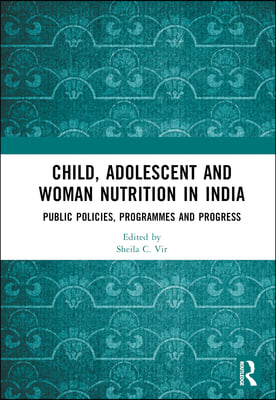 Child, Adolescent and Woman Nutrition in India