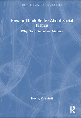 How to Think Better About Social Justice