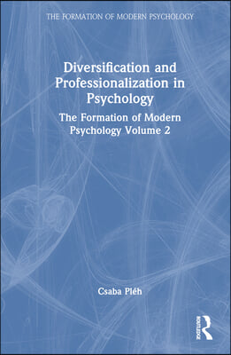 Diversification and Professionalization in Psychology