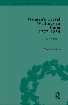 Women&#39;s Travel Writings in India 1777-1854