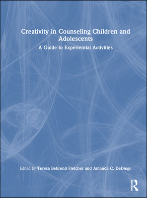 Creativity in Counseling Children and Adolescents