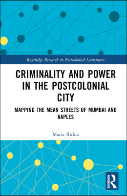 Criminality and Power in the Postcolonial City