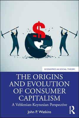 Origins and Evolution of Consumer Capitalism