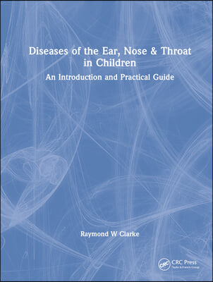 Diseases of the Ear, Nose &amp; Throat in Children