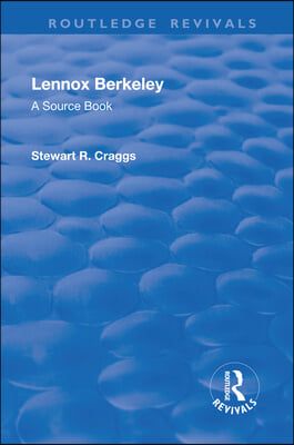 Lennox Berkeley: A Source Book