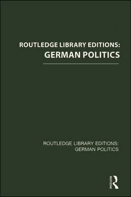 Routledge Library Editions: German Politics