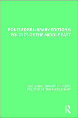 Routledge Library Editions: Politics of the Middle East