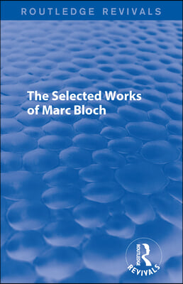 The Selected Works of Marc Bloch