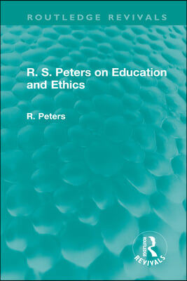 R. S. Peters on Education and Ethics