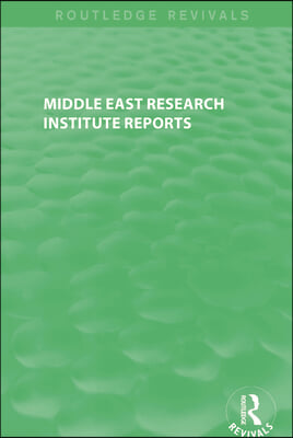 Middle East Research Institute Reports (Routledge Revivals)