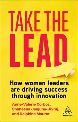 Take the Lead: How Women Leaders Are Driving Success Through Innovation