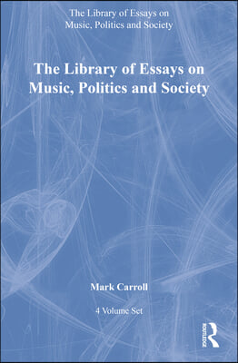 Library of Essays on Music, Politics and Society: 4-Volume Set