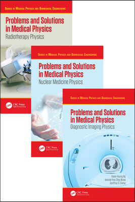 Problems and Solutions in Medical Physics - Three Volume Set