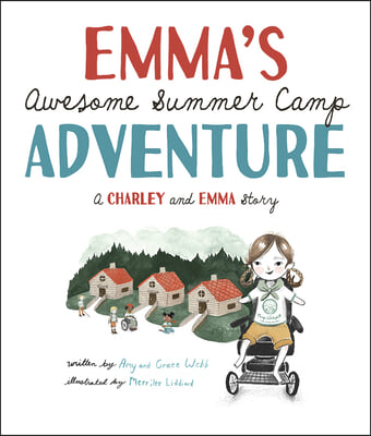 Emma&#39;s Awesome Summer Camp Adventure: A Charley and Emma Story