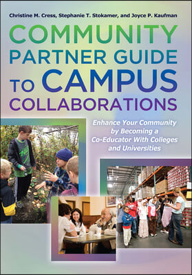 Community Partner Guide to Campus Collaborations Set: Strategies for Enhancing Your Community as a Co-Educator