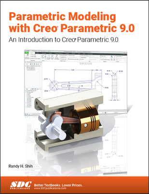 Parametric Modeling with Creo Parametric 9.0: An Introduction to Creo Parametric 9.0