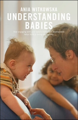 Understanding Babies: How Engaging with Your Baby&#39;s Movement Development Helps Build a Loving Relationship