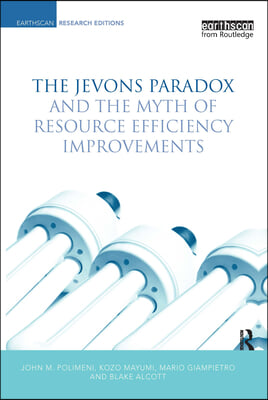 Jevons Paradox and the Myth of Resource Efficiency Improvements