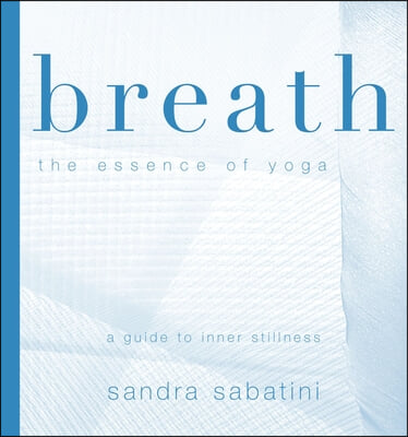 Breath: The Essence of Yoga