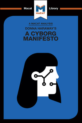 Analysis of Donna Haraway&#39;s A Cyborg Manifesto