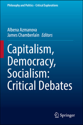 Capitalism, Democracy, Socialism: Critical Debates