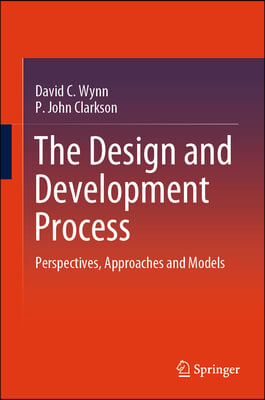 The Design and Development Process: Perspectives, Approaches and Models