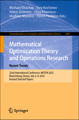 Mathematical Optimization Theory and Operations Research: Recent Trends: 22nd International Conference, Motor 2023, Ekaterinburg, Russia, July 2-8, 20