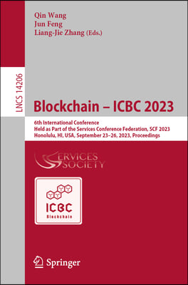 Blockchain - Icbc 2023: 6th International Conference, Held as Part of the Services Conference Federation, Scf 2023, Honolulu, Hi, Usa, Septemb