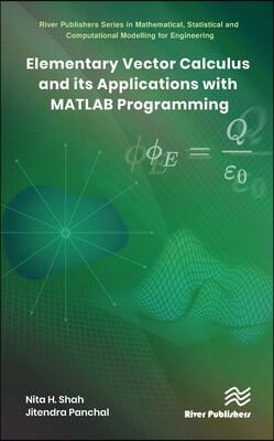 Elementary Vector Calculus and Its Applications with MATLAB Programming