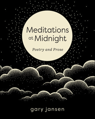 Meditations at Midnight: Poetry and Prose