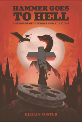 Hammer Goes to Hell: The House of Horror&#39;s Unmade Films