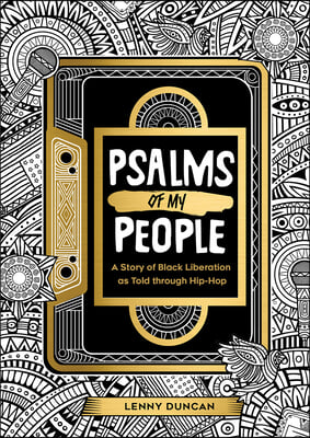 Psalms of My People: A Story of Black Liberation as Told through Hip-Hop