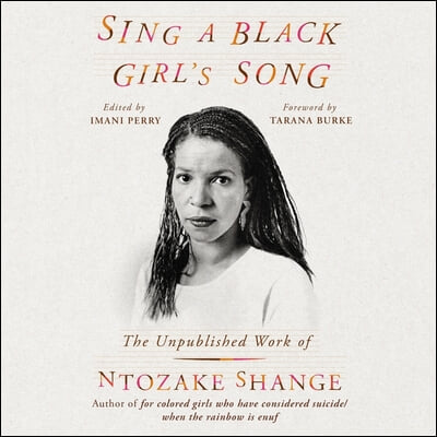 Sing a Black Girl&#39;s Song: The Unpublished Work of Ntozake Shange