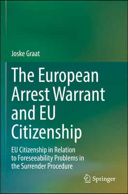 The European Arrest Warrant and Eu Citizenship: Eu Citizenship in Relation to Foreseeability Problems in the Surrender Procedure