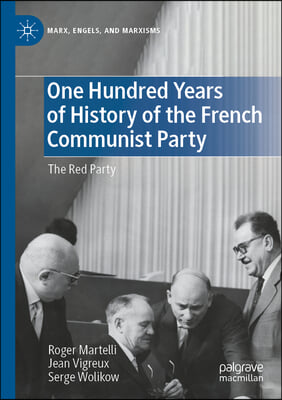 One Hundred Years of History of the French Communist Party: The Red Party