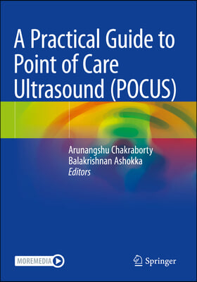 A Practical Guide to Point of Care Ultrasound (Pocus)