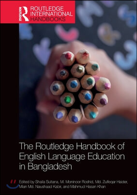 Routledge Handbook of English Language Education in Bangladesh